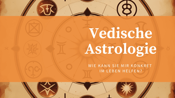 Wie kann mir die vedische Astrologie konkret im Leben helfen?