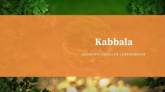 Kabbala Geheimnisvoller Lebensbaum - Neuer Blogartikel von Marianne Scherer