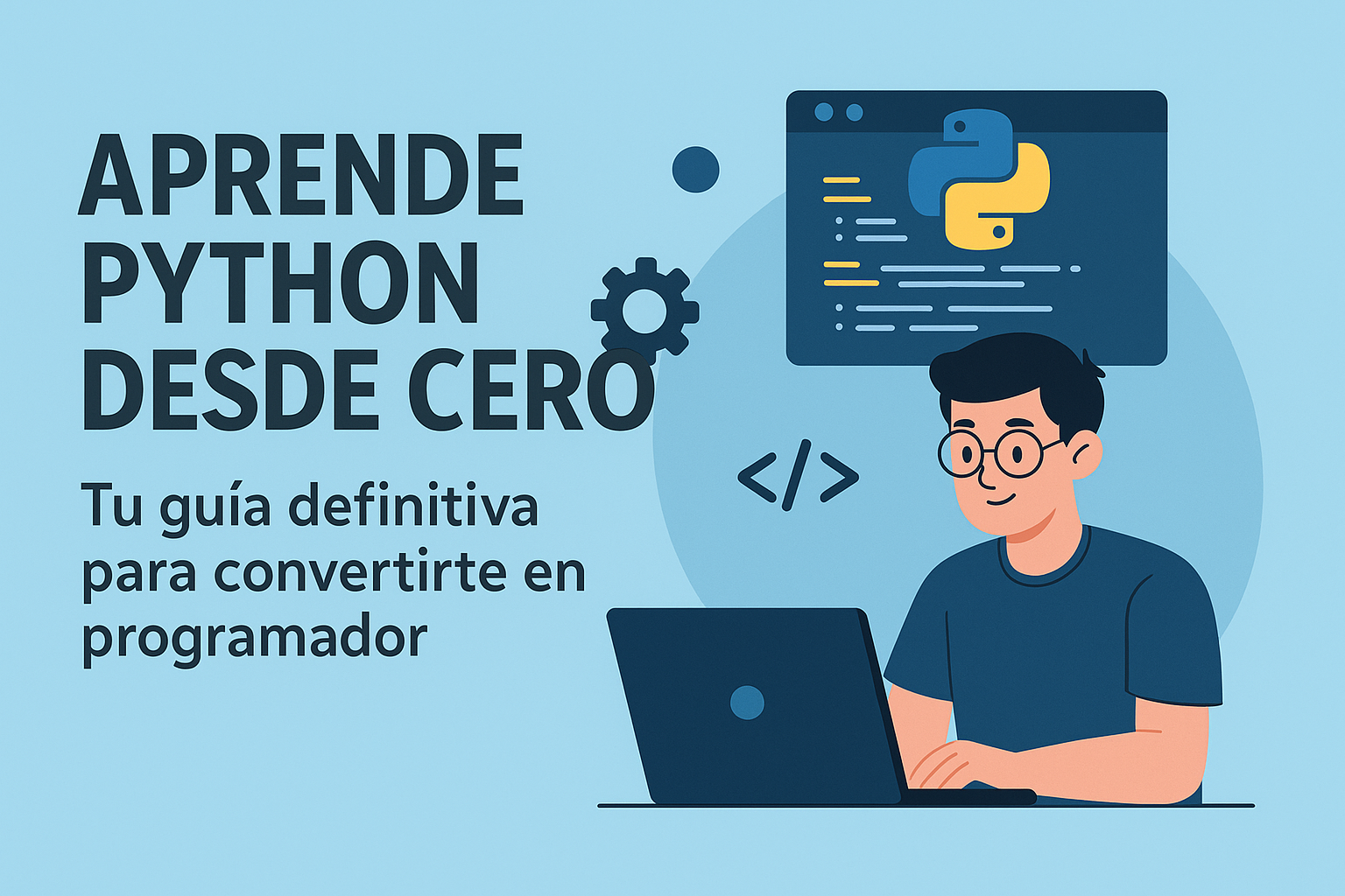 Aprende Python Desde Cero: Tu Guía Definitiva para Convertirte en Programador