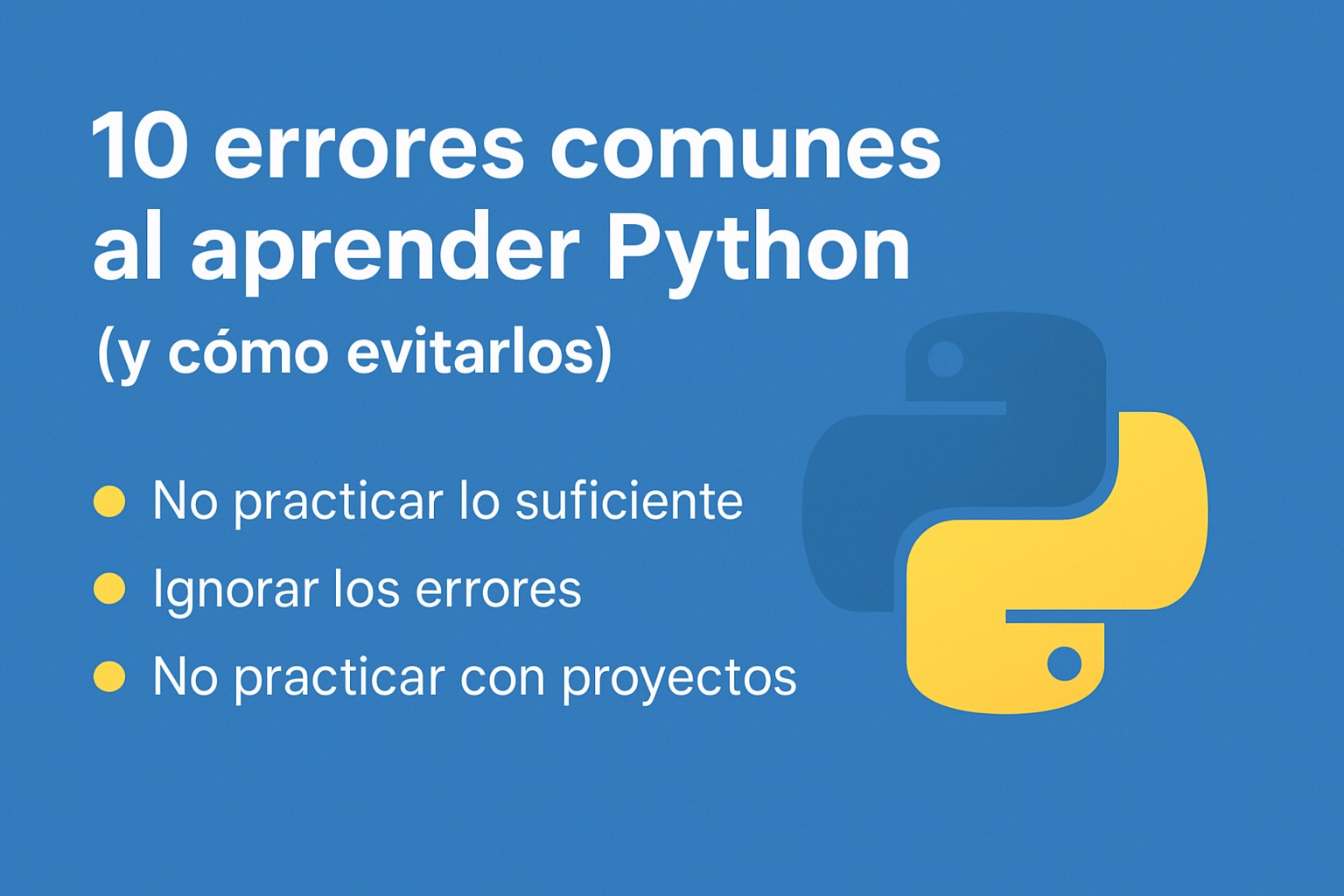 10 errores comunes al aprender Python (y cómo evitarlos)