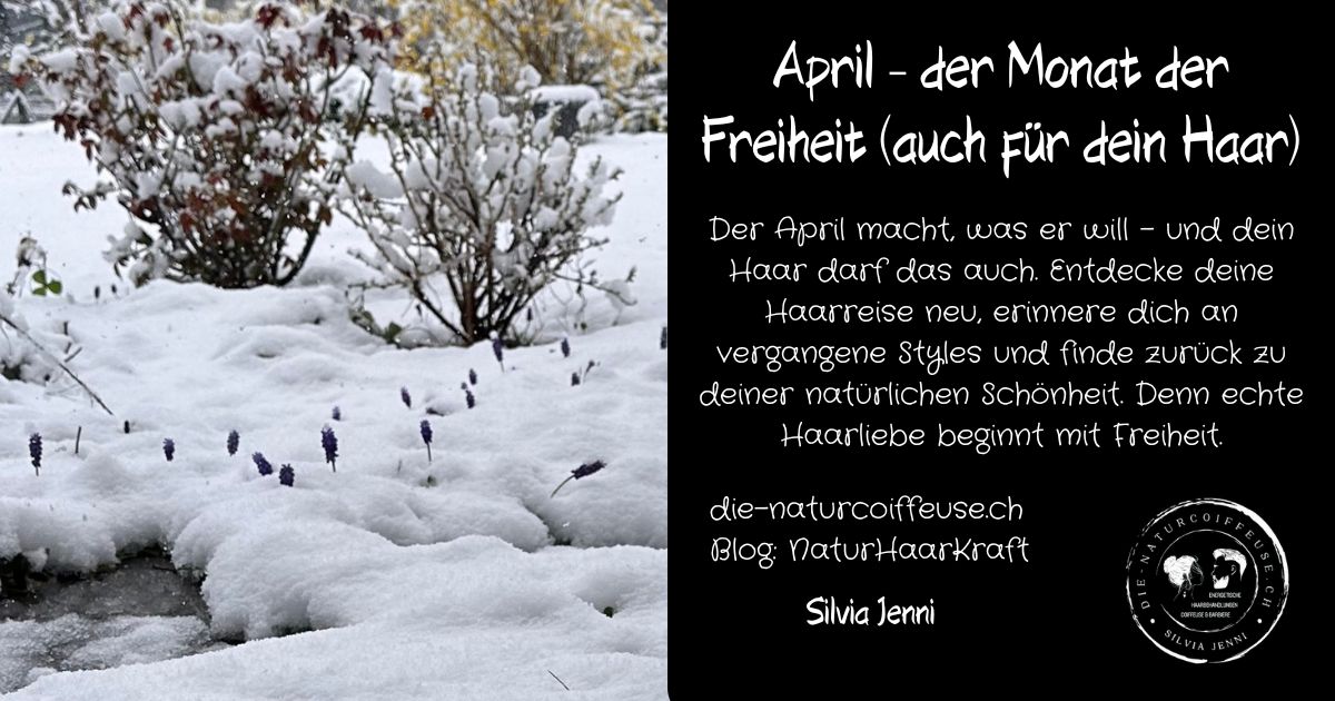 April – der Monat der Freiheit (auch für dein Haar)
