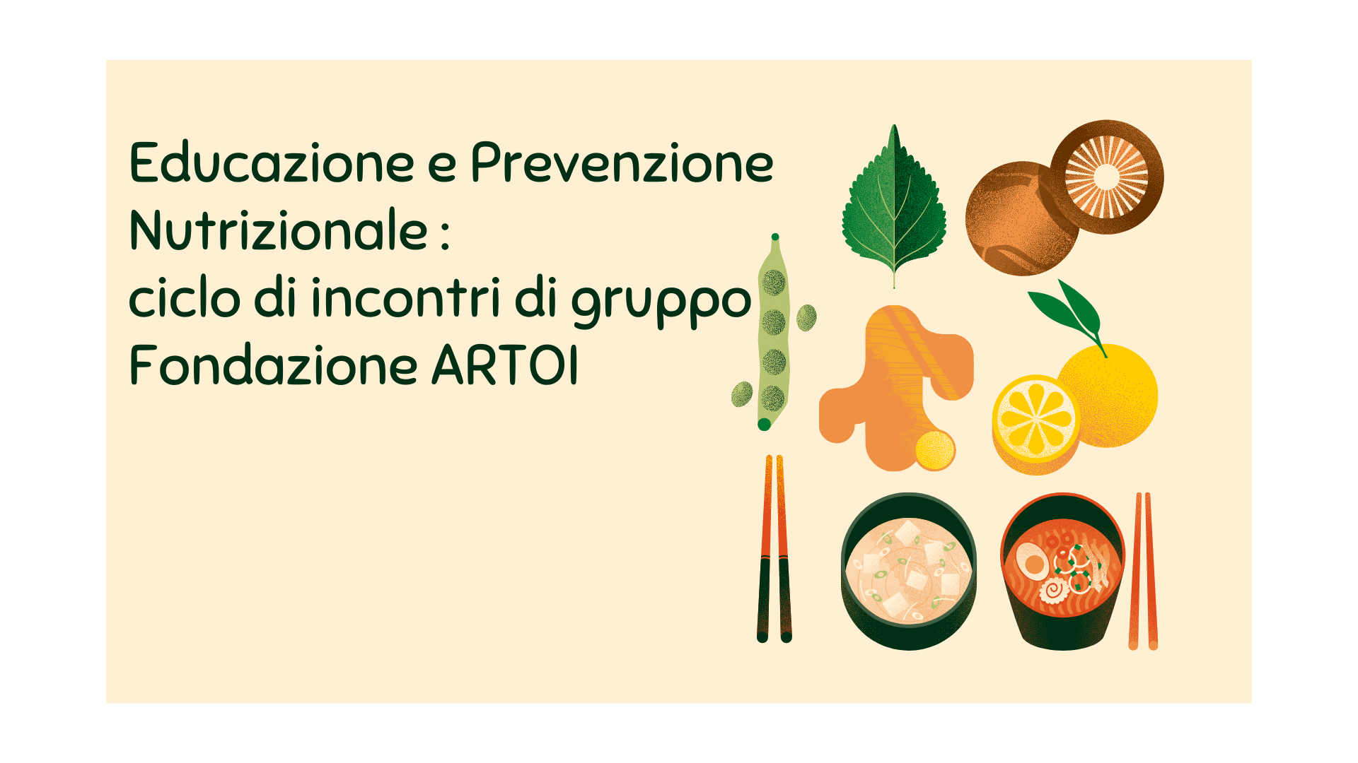 Educazione e Prevenzione nutrizionale : ciclo di incontri di gruppo alla fondazione ARTOI