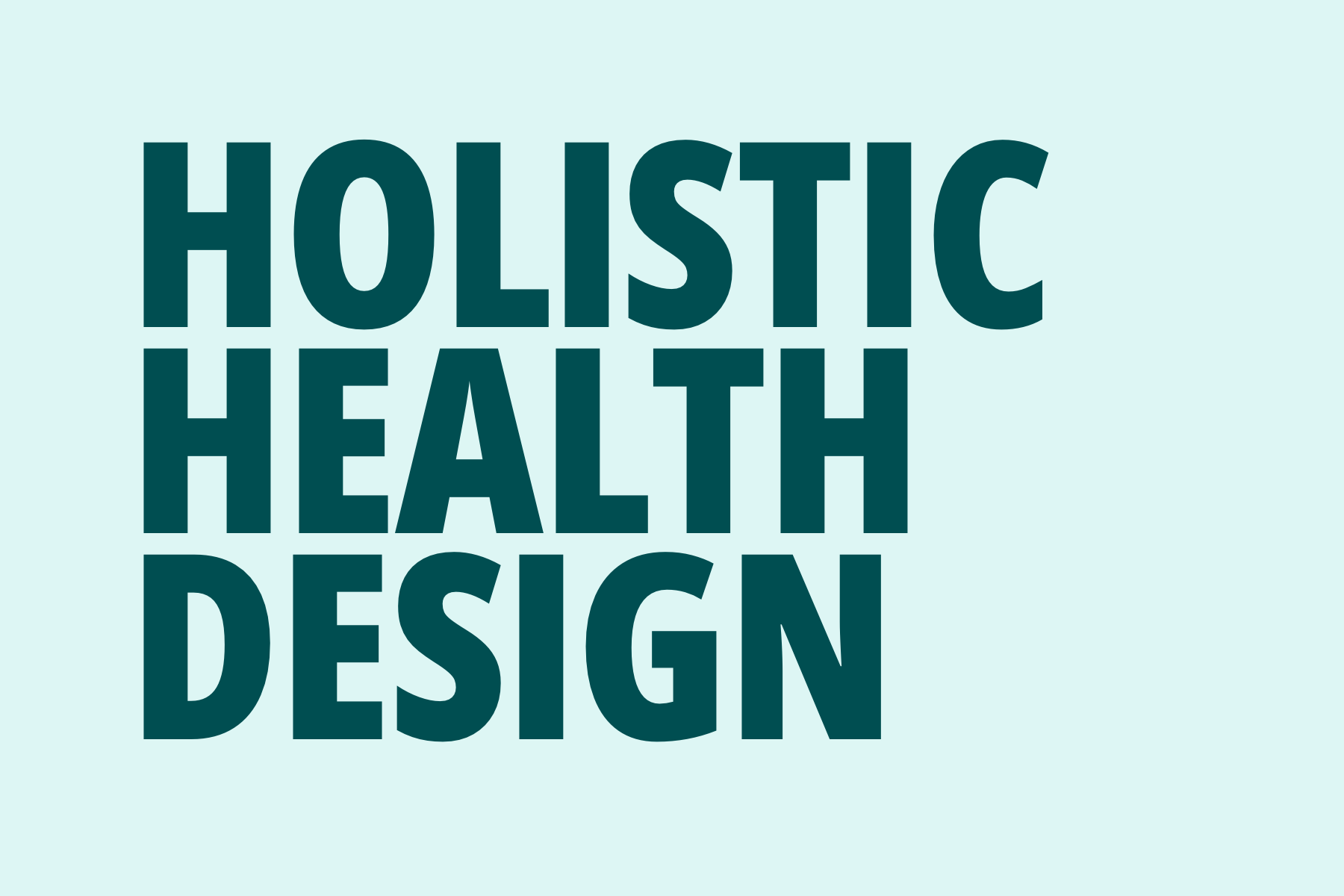 HOLISTIC HEALTH DESIGN — Was ist das eigentlich?