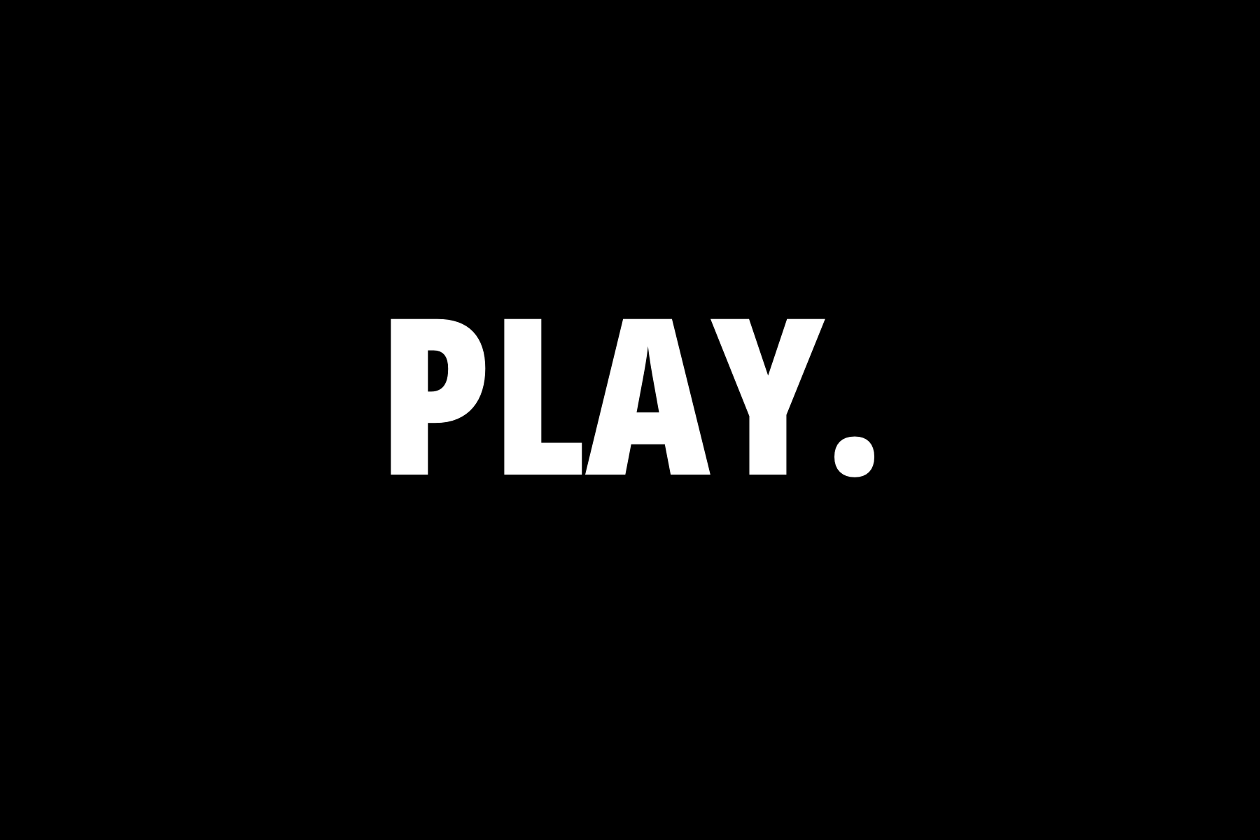 PLAY — Spielen ohne Ziel