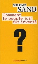 Comment le peuple juif fut inventé (2010),Shlomo Sand, Flammarion