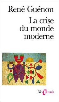 La crise du monde moderne, René Guénon (1927)