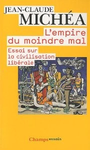 Jean-claude Michéa, L'empire du moindre mal (2007)