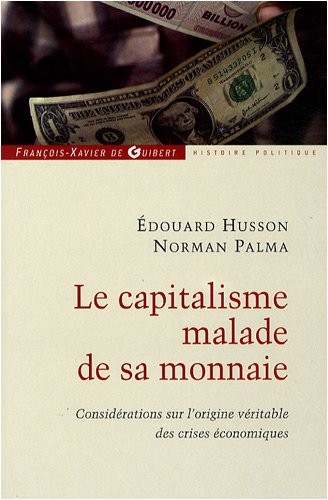 Le capitalisme malade de sa monnaie, E. Husson et N. Palma (2009)