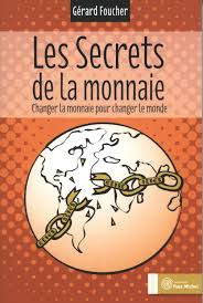 Les secrets de la monnaie, Gérard Foucher (2011)