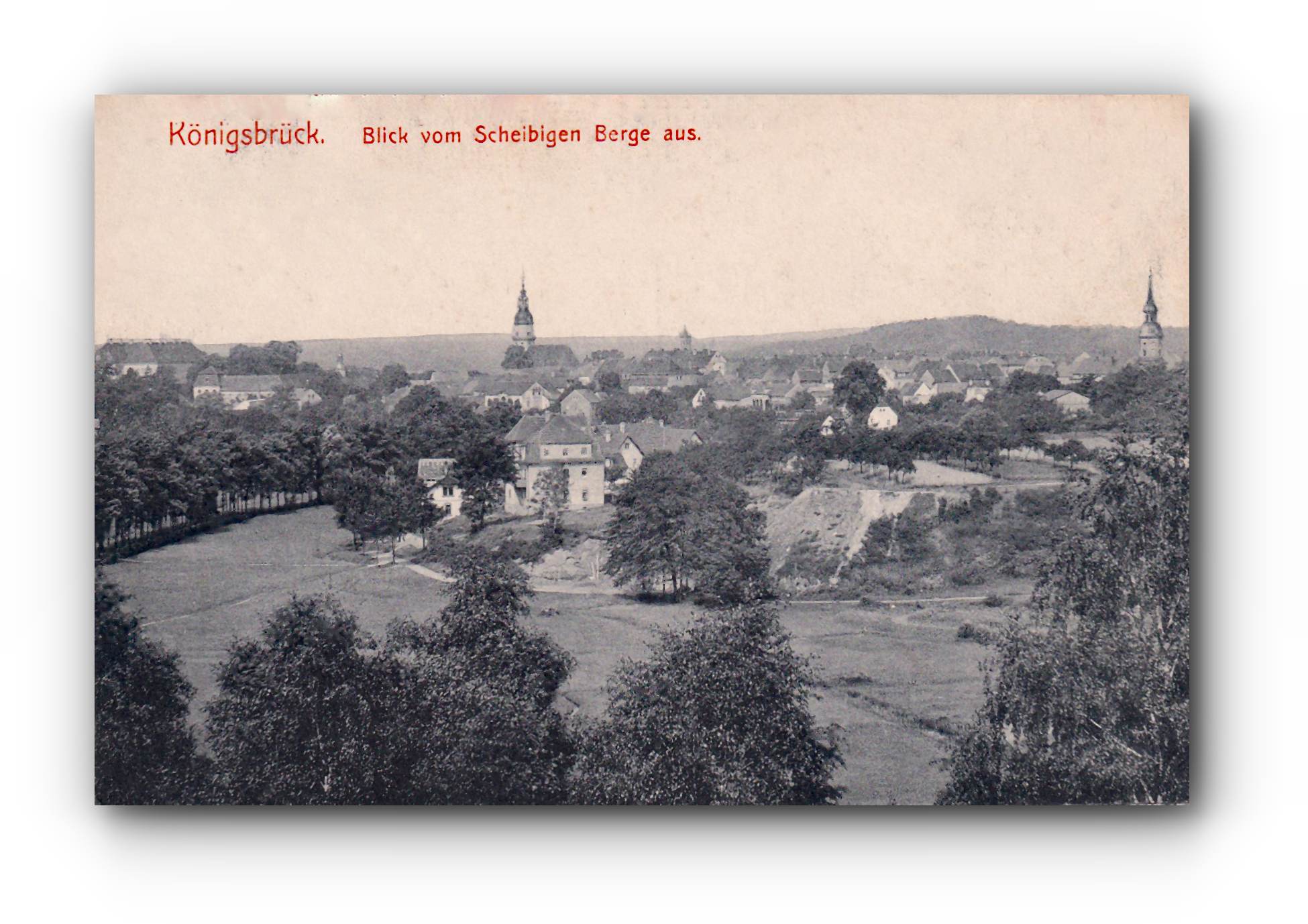 KÖNIGSBRÜCK  - Blick vom Scheibigen Berge aus - 03.06.1914