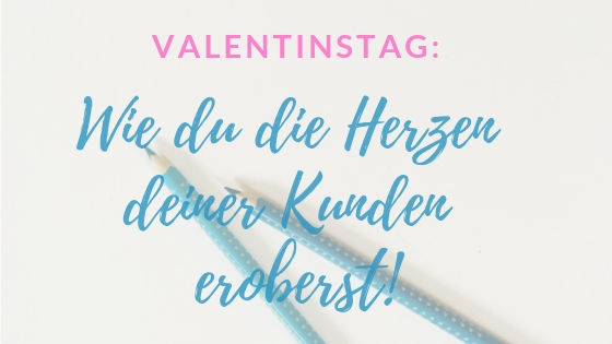 Mit kreativem Content können Unternehmen und Selbstständige am Valentinstag Kunden gewinnen.