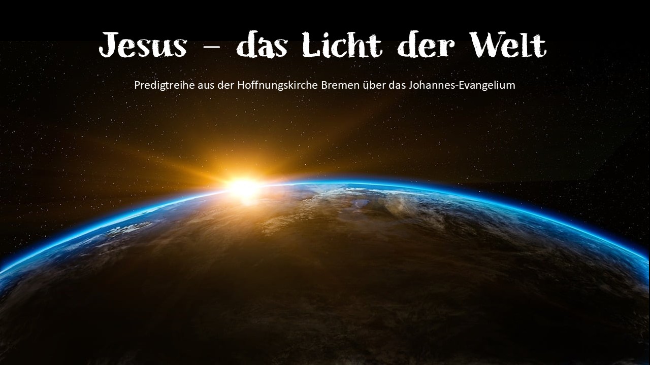 Predigt vom 11. Mai: Jesus - das Licht der Welt