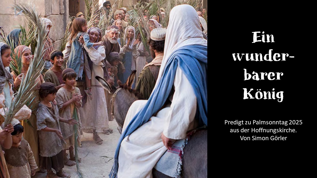 Palmsonntag: Jesus, ein Wunder-barer König