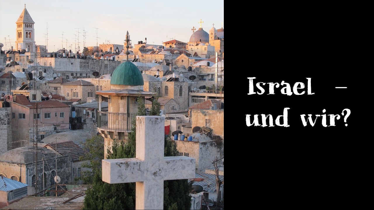 Predigt vom 12. Oktober: Israel - und wir?