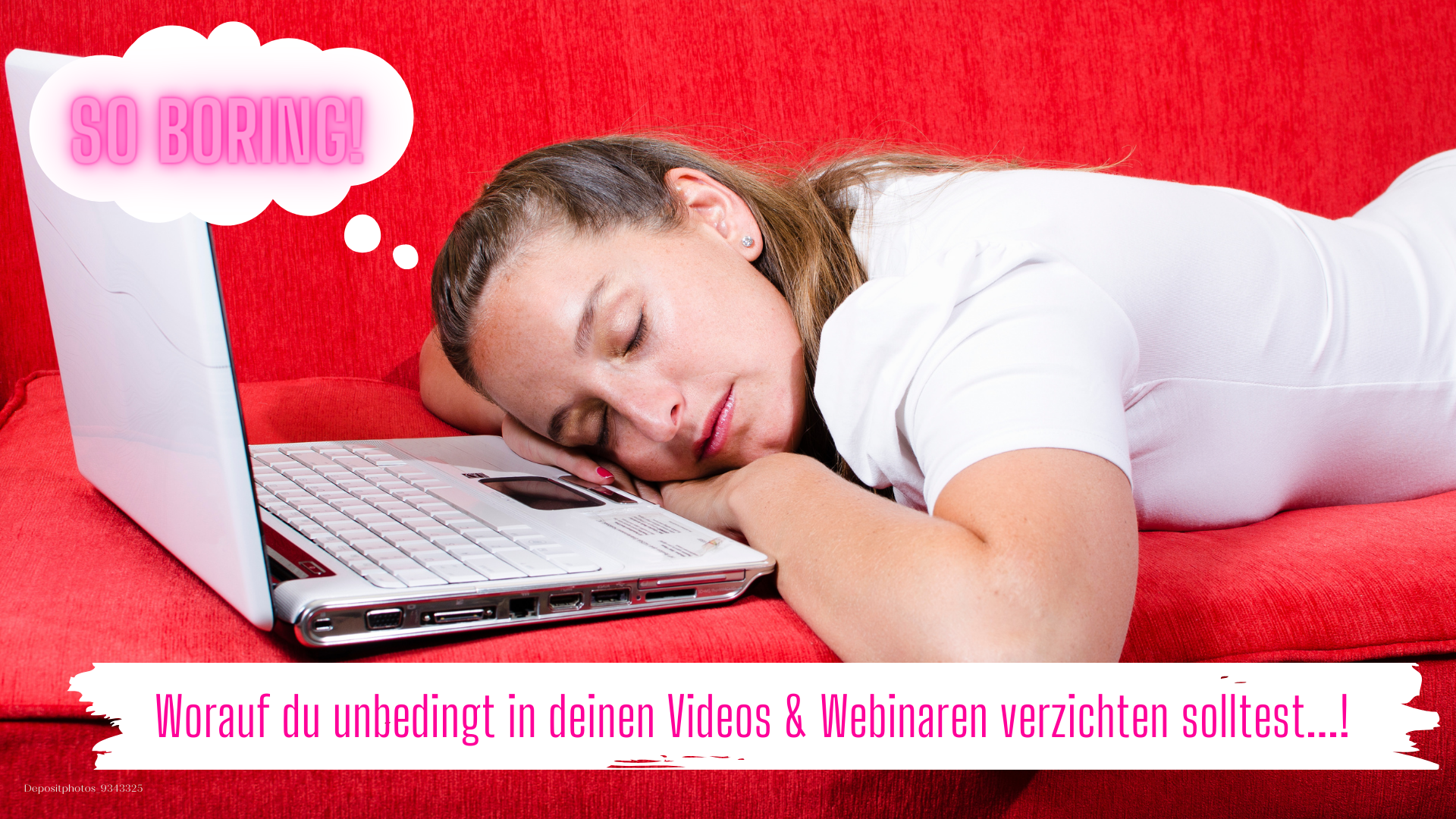 Worauf du unbedingt in deinen Videos & Webinaren verzichten solltest!