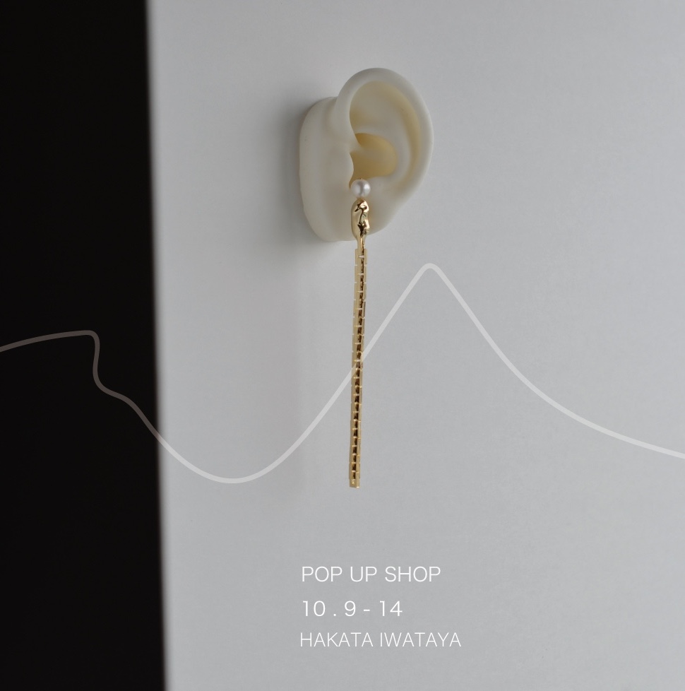 POP UP SHOP 10/9 - 14 @博多 岩田屋本店