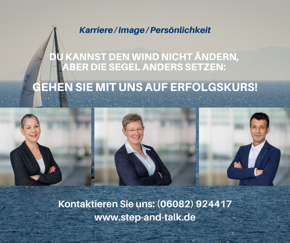 Du kannst den Wind nicht ändern, aber die Segel anders setzen: Gehen Sie mit uns auf Erfolgskurs!