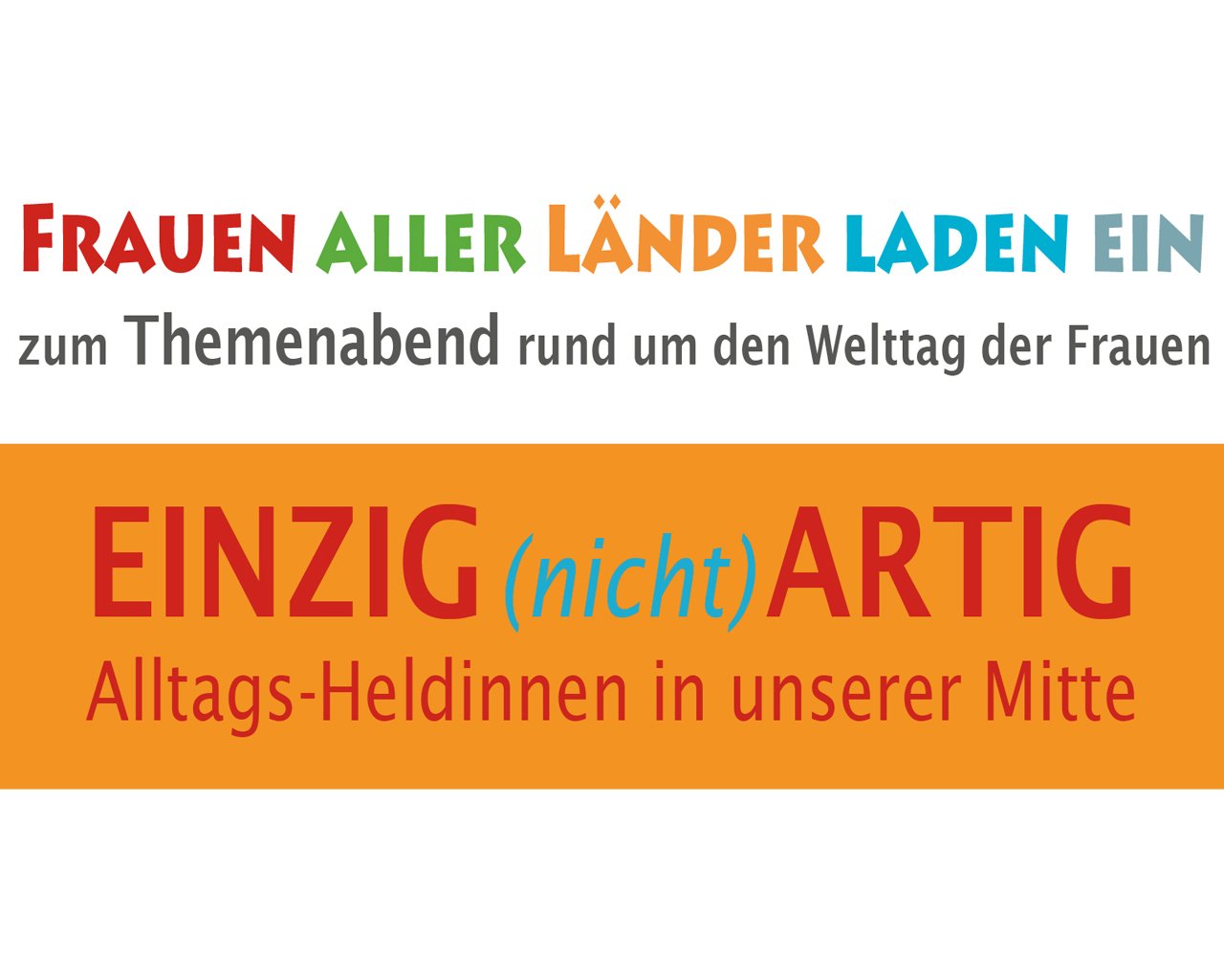EINZIG (nicht) ARTIG - Frauen aller Länder laden wieder zum Themenabend ‎ein