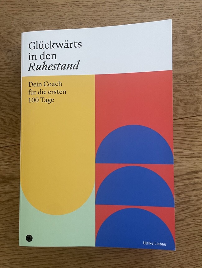 Buch von Ulrike Liebau mit dem Titel "Glückwärts in den Ruhestand"