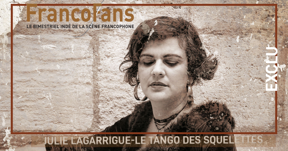 [Exclu] Julie Lagarrigue - Le tango des Squelettes