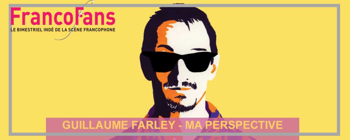 [CLIP] Guillaume Farley - Ma perspective