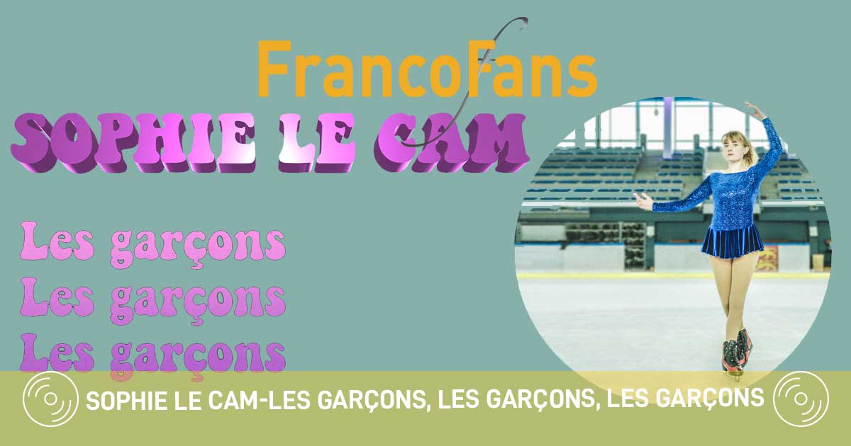 [CLIP] Sophie Le Cam - Les garçons, les garçons, les garçons