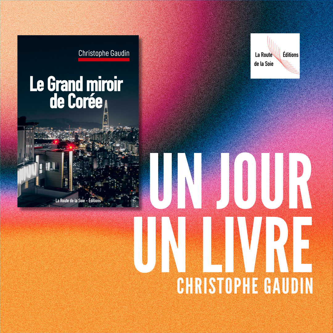 Entre récit de voyage et exploration sociologique : Le Grand miroir de Corée de Christophe Gaudin