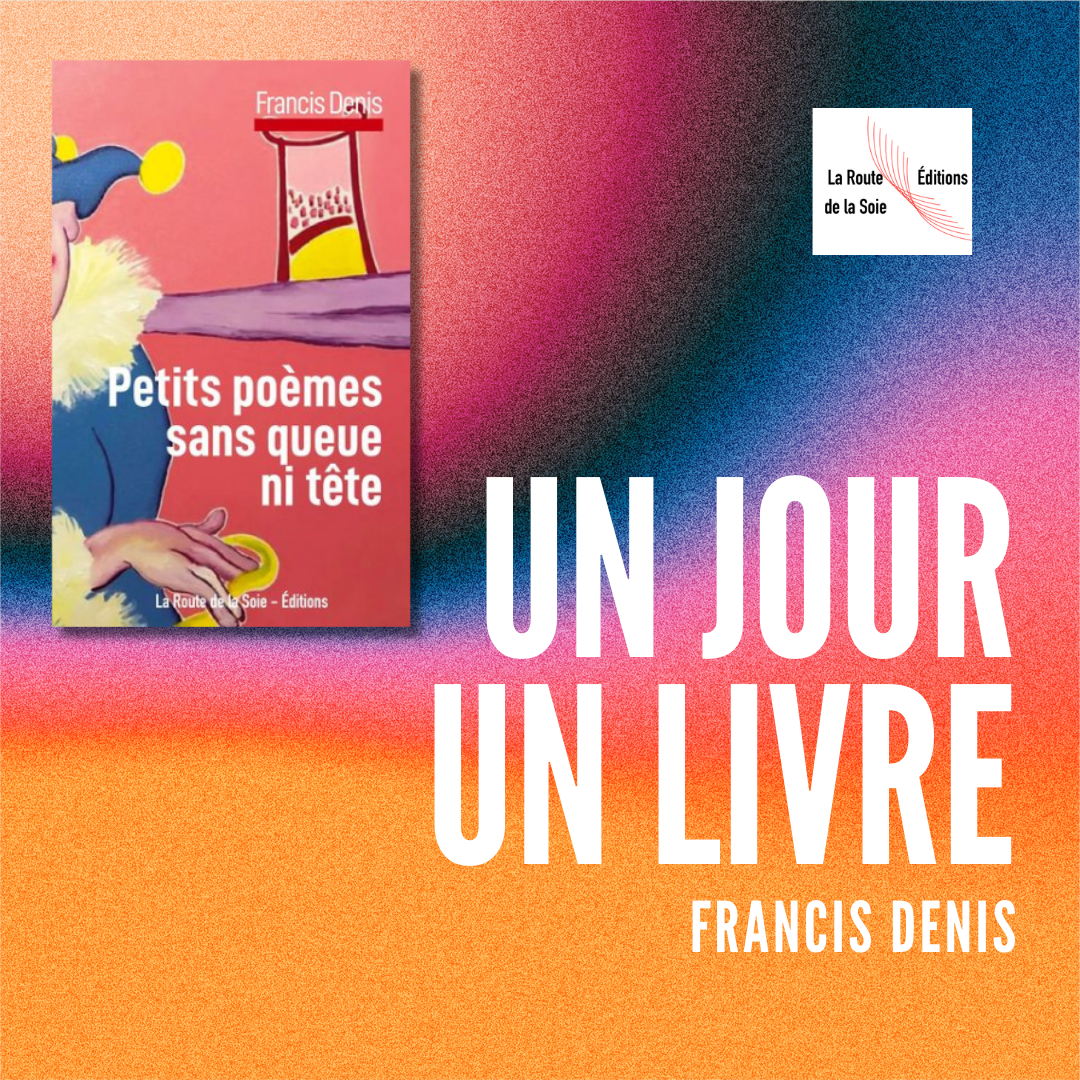 Petits poèmes sans queue ni tête : une plongée poétique par Francis Denis