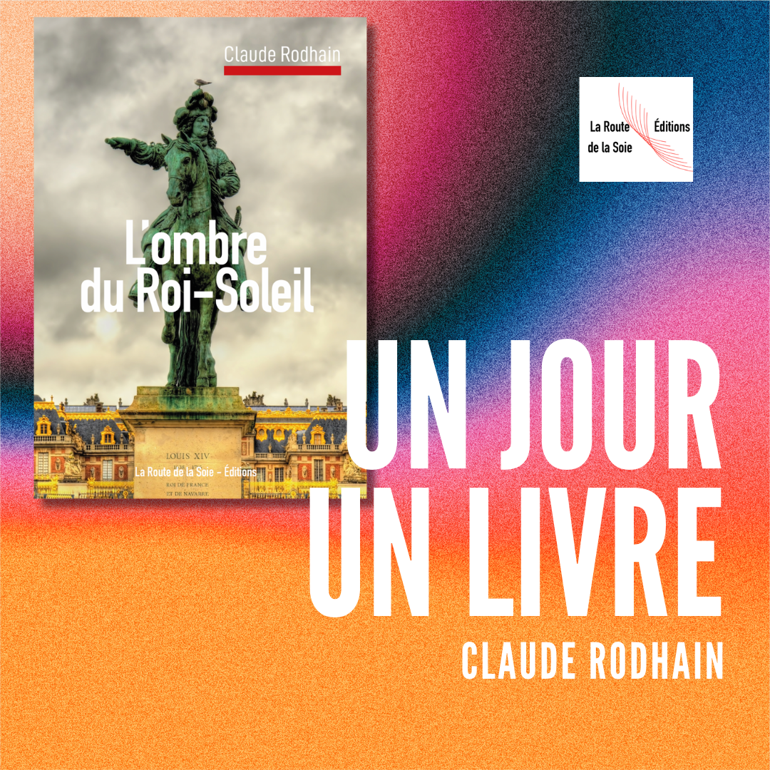 L'Ombre du Roi-Soleil de Claude Rodhain : un voyage fascinant à travers l'Histoire de France