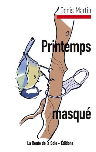 Printemps masqué de Denis Martin