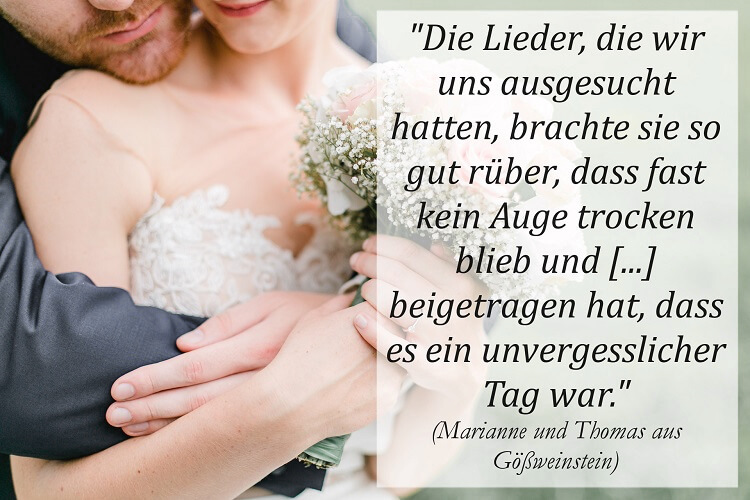 Marianne und Thomas aus Gößweinstein über Hochzeitssängerin: "Die Lieder, die wir uns ausgesucht hatten, brachte sie so gut rüber, dass fast kein Auge trocken blieb und [...] beigetragen hat, dass es ein unvergesslicher Tag war."