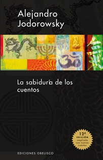LA SABIDURÍA DE LOS CUENTOS  A. Jodorowsky