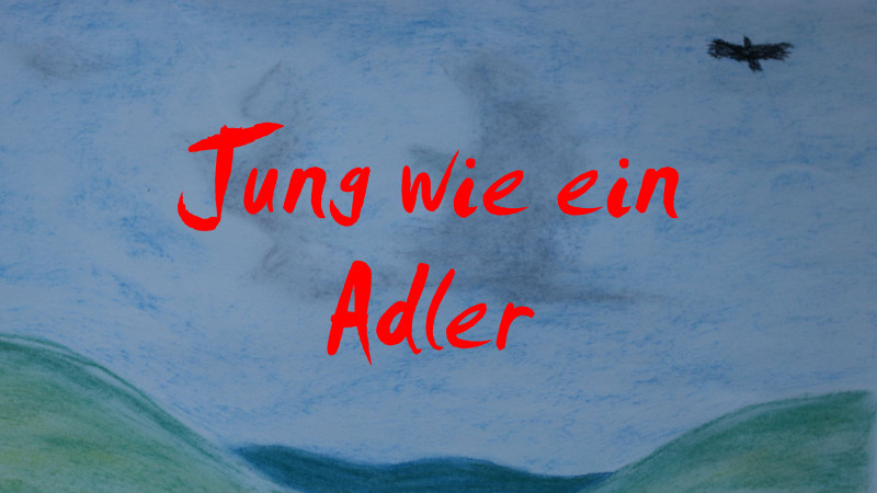 Jung wie ein Adler