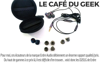 Erdre Audio D201G écouteurs intra-auriculaires à double haut-parleur | Test par Le Café du Geek