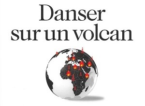 "il faut penser l'impensable - l'Histoire est imprévisible" (Nicolas Baverez "Danser sur un Volcan" Albin Michel)