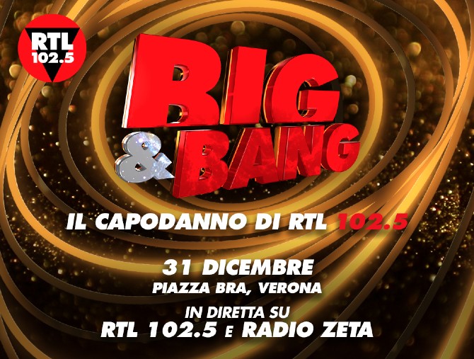 Big & Bang, il Capodanno di RTL 102.5 e Radio Zeta