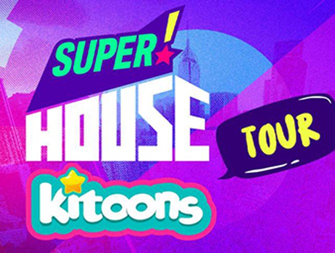 Super! House & Kitoons Tour, le ultime tappe