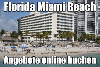 Florida last minute Reisen Miami Beach  Urlaub günstige Pauschalreisen mit Flug Frühbucher Angebote buchen