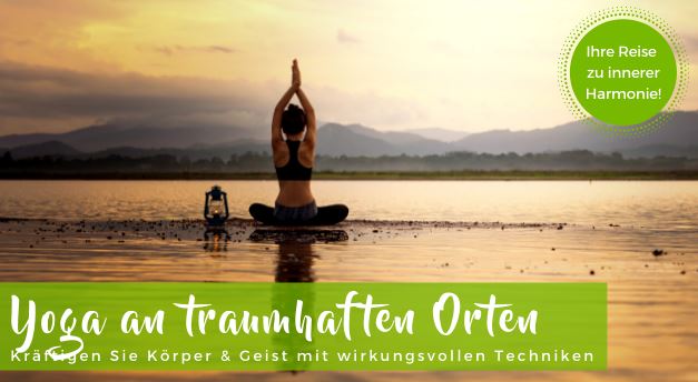 Yoga Reisen Kanarische Inseln Teneriffa, Fuerteventura & Yoga Urlaub in Deutschland, Österreich, Ungarn, Portugal mit Madeira incl. Flug