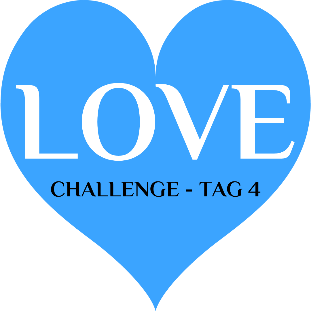 LOVE-Challenge Tag 4: Dein Lieblingswert