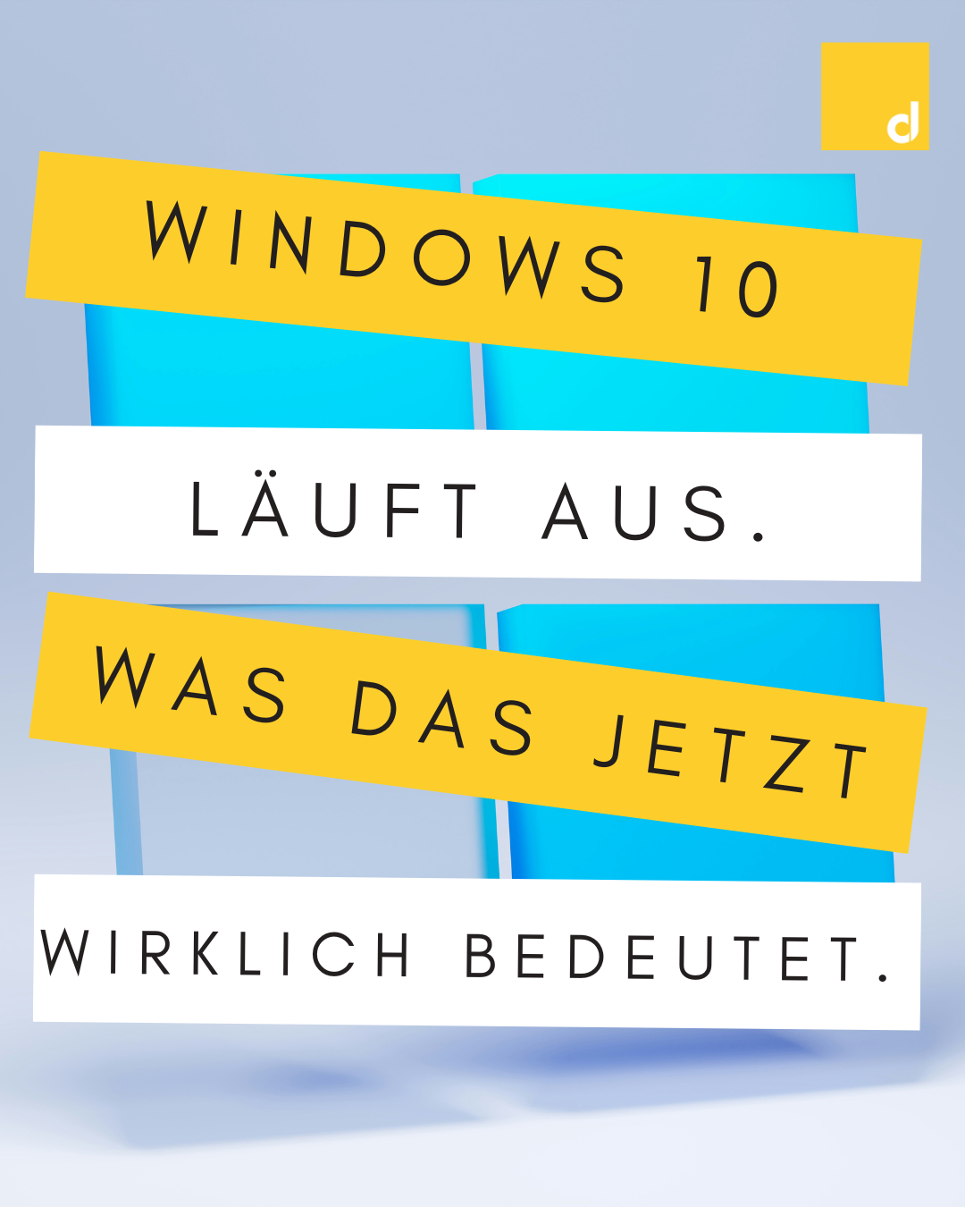 Windows 10 läuft aus – was das jetzt  wirklich bedeutet