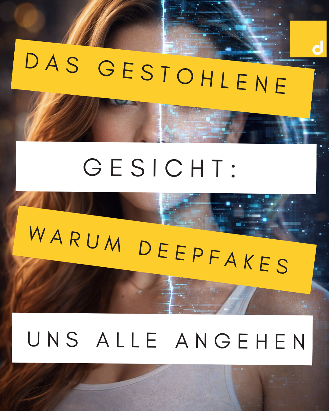 Das gestohlene Gesicht: Warum Deepfakes uns alle angehen