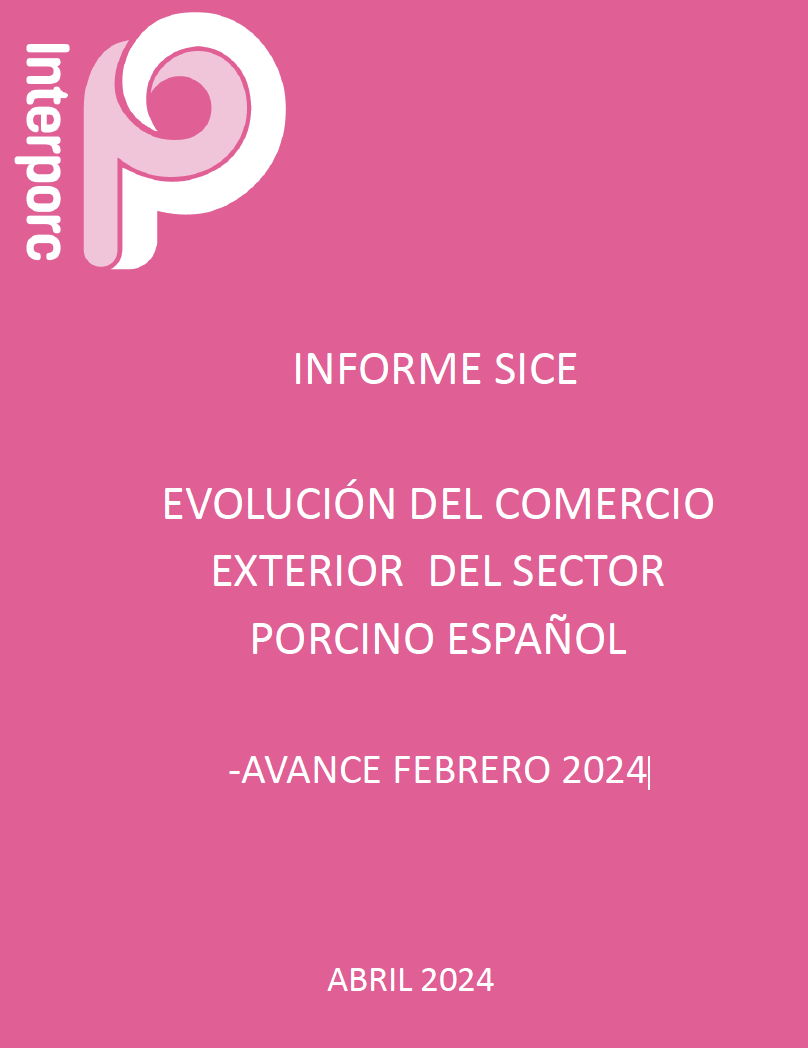 EVOLUCIÓN DEL COMERCIO EXTERIOR DEL SECTOR PORCINO ESPAÑOL-AVANCE FEBRERO 2024 (ABRIL 2024)