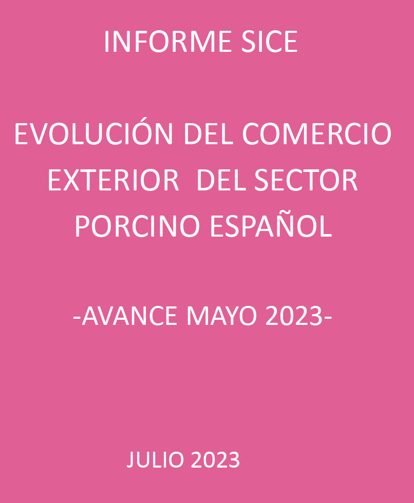 EVOLUCIÓN DEL COMERCIO EXTERIOR DEL SECTOR PORCINO ESPAÑOL MAYO 2023 (JULIO 2023)