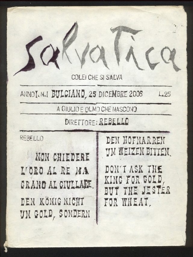 Bulciano, 25 dicembre 2006 - 25 novembre 2008. "Salvatica" è stata solo on-line, il tempo dei numeri, con l'indirizzo: www.salvatica.org. Collezione Umberto Croppi.