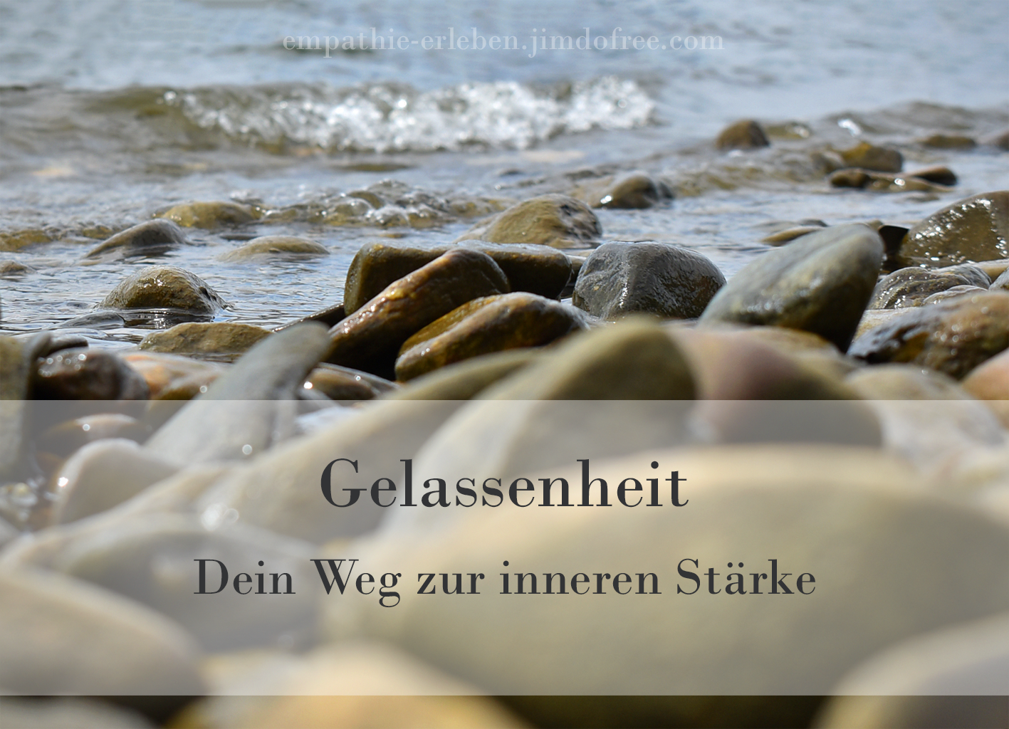 Gelassenheit: Dein Weg zur inneren Stärke