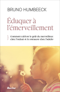 Eduquer à l'émerveillement - Bruno Humbeeck
