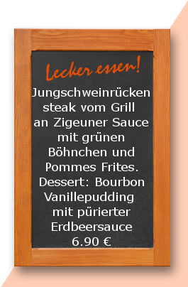 Mittagtisch am Freitag den 01.12.2017: Jungschweinrückensteak vom Grill an Zigeuner Sauce mit grünen Böhnchen und Pommes Frites. Dessert: Bourbon Vanillepudding mit pürierter Erdbeersauce
