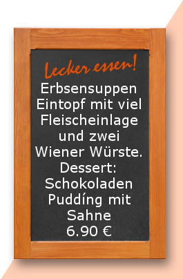 Mittagstisch am Dienstag den 03.04.2018: Erbsensuppen Eintopf mit viel Fleischeinlage und zwei Wiener Würste. Dessert: Schokoladenpuddíng mit Sahne. 6,90 €