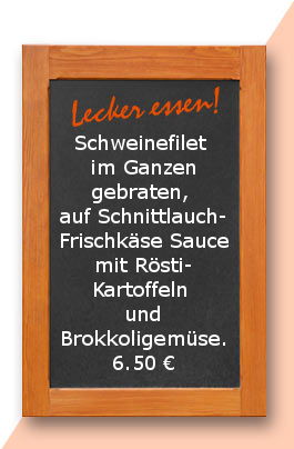 Mittagstisch am MIttwoch den 31.05.2017: Schweinefilet im Ganzen gebraten, auf Schnittlauch-Frischkäse Sauce mit Rösti-Kartoffeln und Brokkoligemüse.